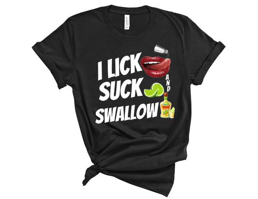 I Lick, Suck, Swallow Tee