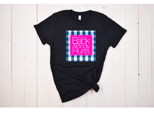 BACK AND BODY HURTS TEE